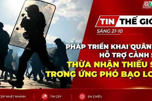 Bản tin thế giới ngày 21-10: Pháp triển khai quân đội hỗ trợ cảnh sát, thừa nhận thiếu sót trong ứng phó bạo loạn