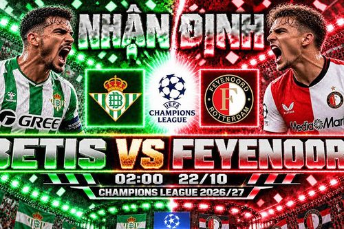 Nhận định bóng đá Betis vs Feyenoord: Antony đối đầu hàng công ghi 21 bàn sau 5 trận