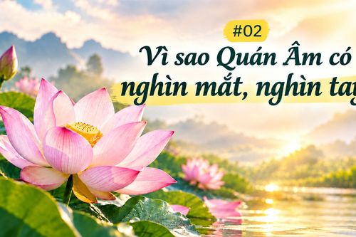 Vì sao Quán Âm có nghìn mắt, nghìn tay?