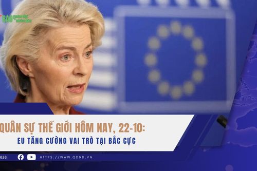 Quân sự thế giới hôm nay, 22-10: EU tăng cường vai trò tại Bắc Cực