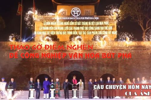Tháo gỡ điểm nghẽn để công nghiệp văn hóa bứt phá
