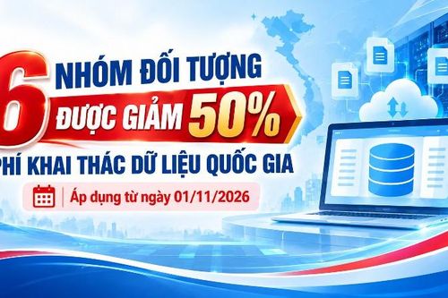 6 nhóm đối tượng được giảm 50% phí khai thác dữ liệu quốc gia từ 01/11/2026