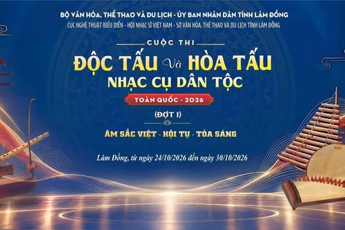 Cuộc thi Độc tấu và Hòa tấu nhạc cụ dân tộc toàn quốc – 2026: Hội tụ âm sắc ba miền