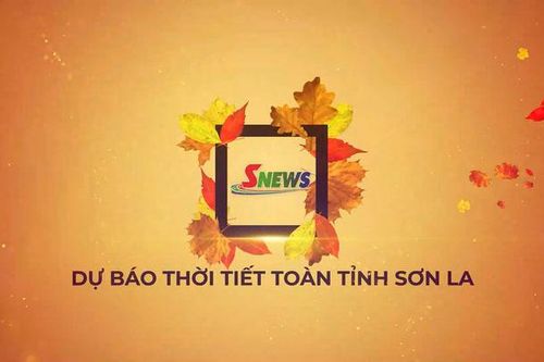 Dự báo thời tiết toàn tỉnh Sơn La ngày 24/10/2026