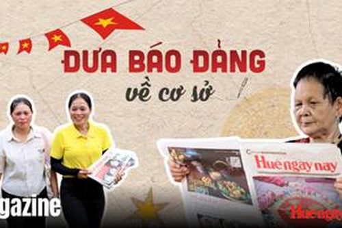 Đưa báo Đảng về cơ sở - Kỳ 1: Báo Đảng đến tay những bạn đọc lâu năm