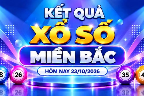 XSMB 23/10 - Kết quả xổ số miền Bắc hôm nay 23/10/2026