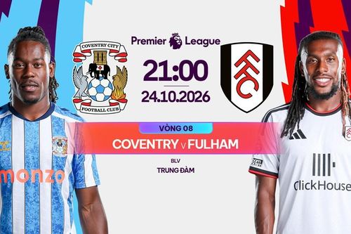 Nhận định trận đấu Coventry vs Fulham, 21h00 ngày 24.10: Chung kết ngược khó đoán