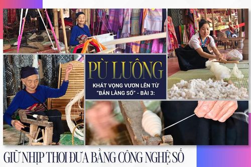 Pù Luông - Khát vọng vươn lên từ 'bản làng số' - Bài 3: Giữ nhịp thoi đưa bằng công nghệ số