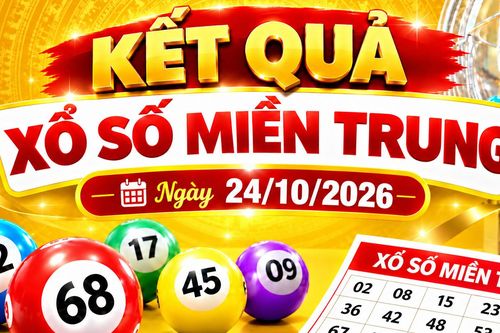 Kết quả xổ số miền Trung hôm nay ngày 24/10/2026