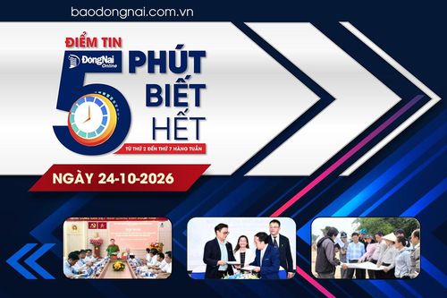 Điểm tin '5 phút biết hết' sáng 24-10: Đồng Nai khẩn trương làm sạch cơ sở dữ liệu chuyên ngành