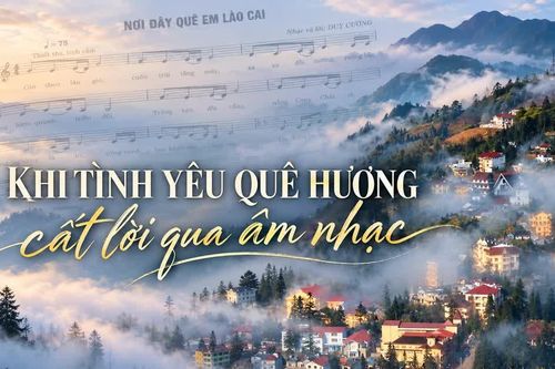 Khi tình yêu quê hương cất lời qua âm nhạc
