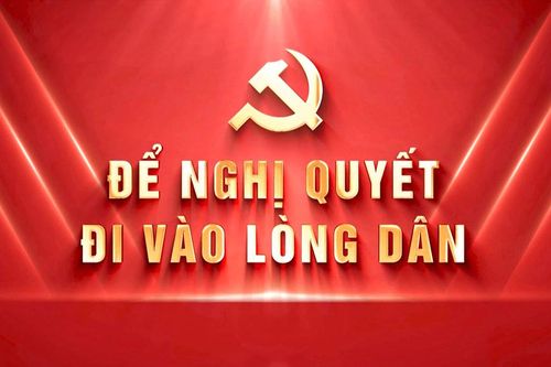 Để nghị quyết đi vào lòng dân