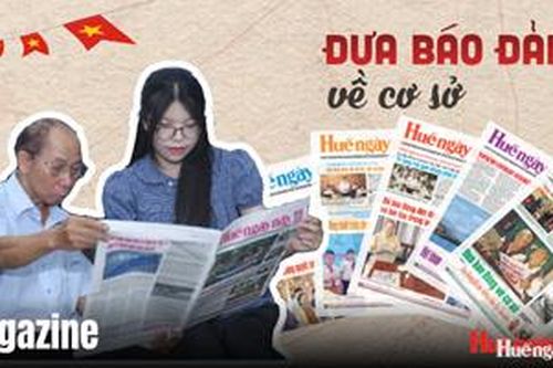 Đưa báo Đảng về cơ sở - Kỳ 2: Đọc báo, hiểu chủ trương, góp tiếng nói