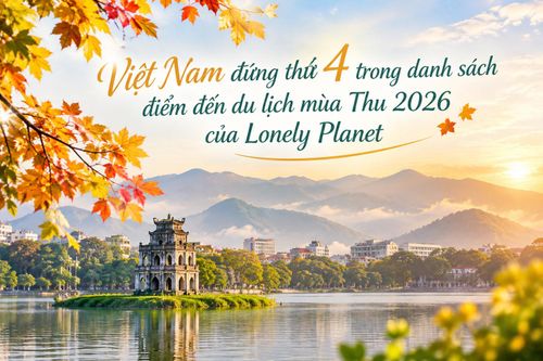 Việt Nam đứng thứ 4 trong danh sách điểm đến du lịch mùa Thu 2026 của Lonely Planet