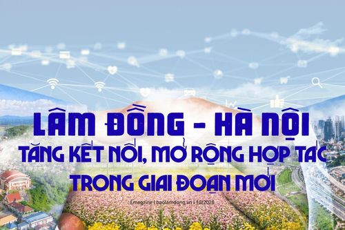 Lâm Đồng - Hà Nội tăng kết nối, mở rộng hợp tác trong giai đoạn mới