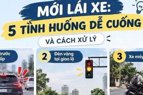 Mới lái ô tô, gặp 5 tình huống này cần xử lý thế nào để an toàn?