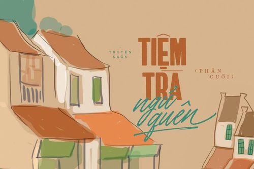 Truyện ngắn Hoa Học Trò: Tiệm Trà Ngủ Quên (Phần cuối)