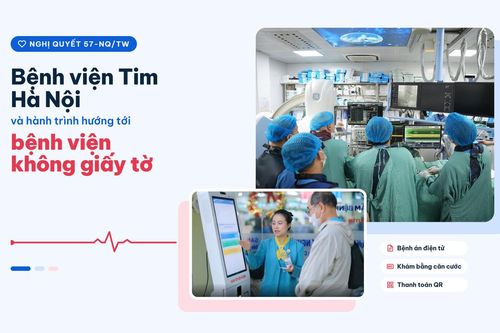 Nghị quyết 57-NQ/TW: Bệnh viện Tim Hà Nội và hành trình hướng tới bệnh viện không giấy tờ