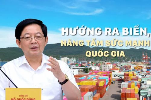 Phó Thủ tướng Hồ Quốc Dũng: Hướng ra biển, nâng tầm sức mạnh quốc gia
