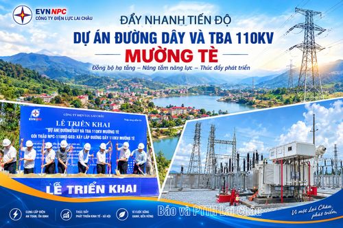 Đẩy nhanh tiến độ thi công Dự án Đường dây và Trạm biến áp 110kV Mường Tè