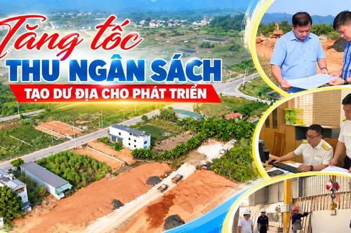 Tăng tốc thu ngân sách, tạo dư địa cho phát triển