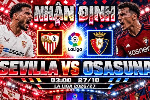 Nhận định bóng đá Sevilla vs Osasuna: Budimir thử thách hàng thủ mong manh tại Sánchez-Pizjuán