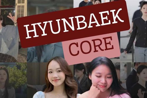 Hyunbaek Core: Mặc đẹp kiểu 'tiểu thư nhà giàu' mà không cần sắm hàng hiệu