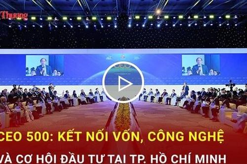 CEO 500: Kết nối vốn, công nghệ và cơ hội đầu tư tại TP. Hồ Chí Minh