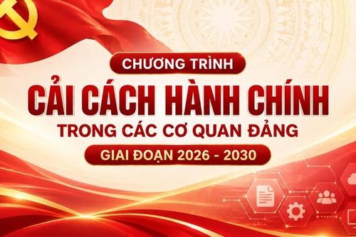 Chương trình cải cách hành chính trong các cơ quan đảng giai đoạn 2026 - 2030