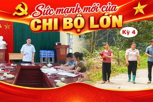 Sức mạnh mới ở chi bộ lớn(kỳ 4): Đưa tiêu chí 'bốn tốt' vào từng phần việc