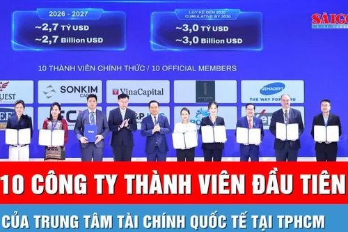 10 thành viên chính thức đầu tiên của Trung tâm Tài chính quốc tế Việt Nam tại TPHCM
