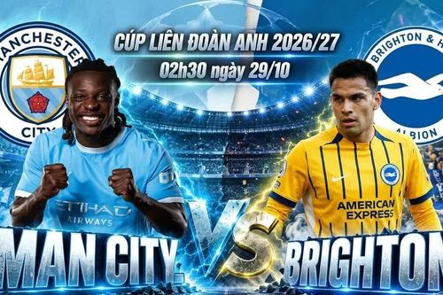 Nhận định Man City vs Brighton, 02h30 ngày 29/10: 'Ván đấu thứ nhất', Man City có thắng?