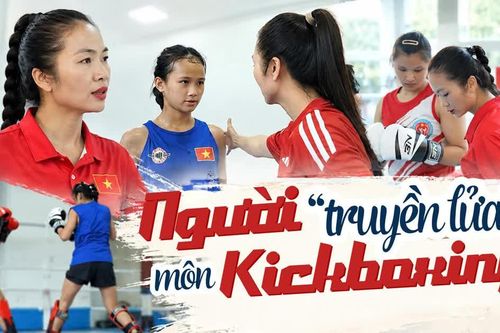 Người “truyền lửa” môn Kickboxing