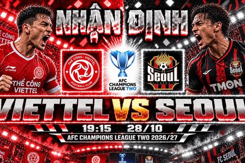 Nhận định bóng đá Viettel vs Seoul: Khuất Văn Khang trước thử thách lớn tại Hàng Đẫy