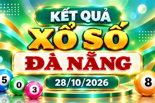 XSDNA 28/10 - Kết quả xổ số Đà Nẵng hôm nay ngày 28 tháng 10
