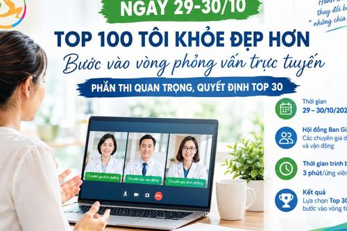 Ngày 29 - 30/10: TOP100 Tôi khỏe đẹp hơn bước vào vòng phỏng vấn quyết định