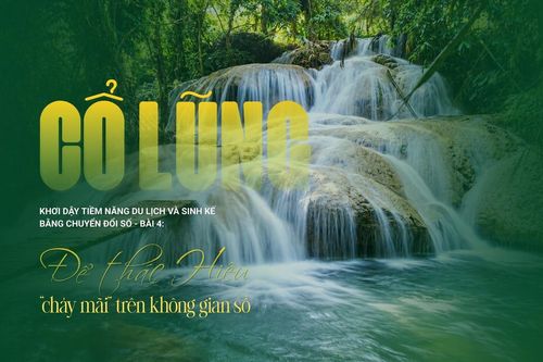 Cổ Lũng - Khơi dậy tiềm năng du lịch và sinh kế bằng chuyển đổi số - Bài 4: Để thác Hiêu 'chảy mãi' trên không gian số