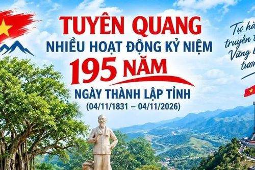 Tuyên Quang: Dấu ấn lịch sử và khát vọng vươn lên trong chuỗi sự kiện 195 năm Ngày thành lập tỉnh Tuyên Quang