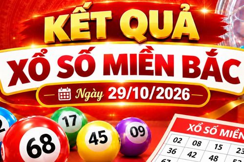 Kết quả xổ số miền Bắc hôm nay ngày 29/10/2026