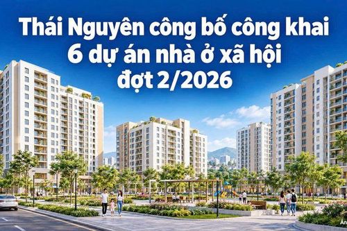 Thái Nguyên công bố 6 dự án nhà ở xã hội đợt 2/2026