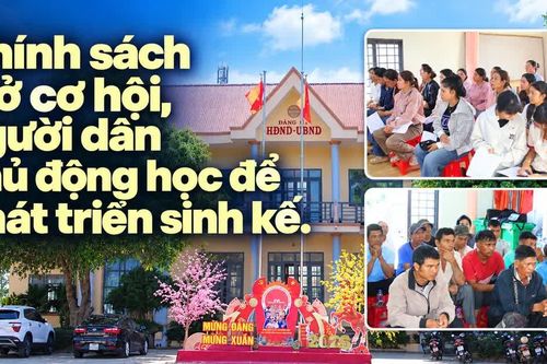 Chính sách mở cơ hội, người dân chủ động học để phát triển sinh kế