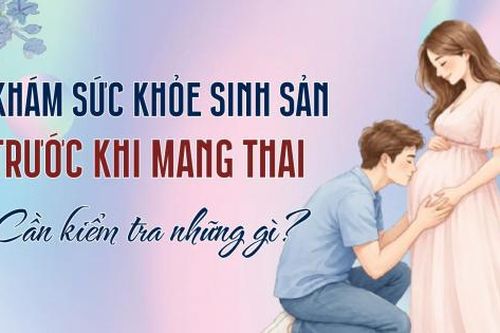 Khám sức khỏe sinh sản trước khi mang thai: Cần kiểm tra những gì?