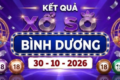 XSBD 30/10 - Kết quả xổ số Bình Dương ngày 30 tháng 10
