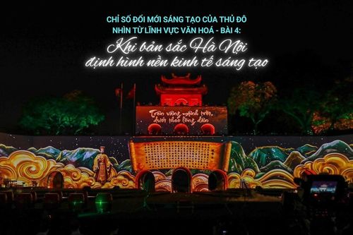 Khi bản sắc Hà Nội định hình nền kinh tế sáng tạo