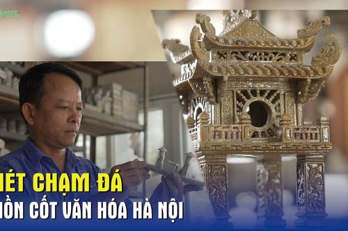 Nét chạm đá – Hồn cốt văn hóa Hà Nội