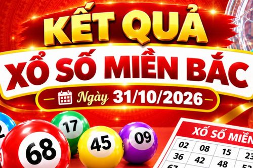 Kết quả xổ số miền Bắc hôm nay ngày 31/10/2026