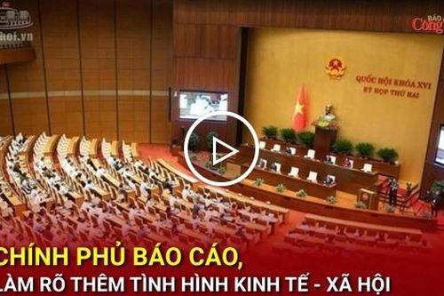 Chính phủ báo cáo, làm rõ thêm tình hình kinh tế - xã hội