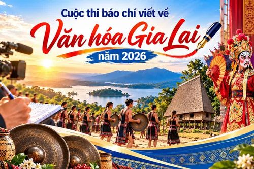 Tổ chức cuộc thi báo chí viết về văn hóa Gia Lai năm 2026