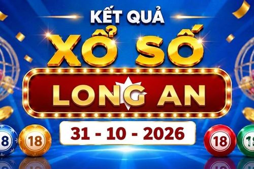 XSLA 31/10 - Kết quả xổ số Long An ngày 31 tháng 10