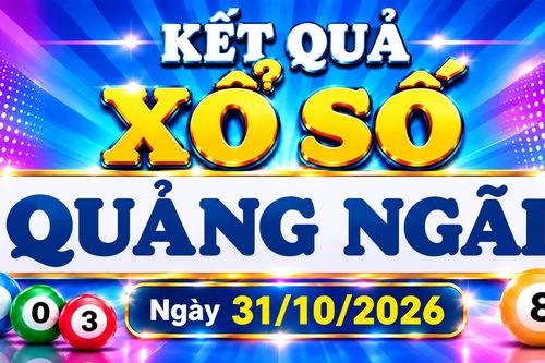 XSQNG 31/10 - Kết quả xổ số Quảng Ngãi hôm nay 31/10/2026